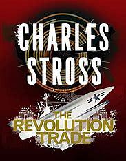 The Revolution Trade by Charles Stross