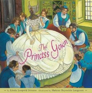 The Princess Gown by Malene Laugesen, Linda Leopold Strauss
