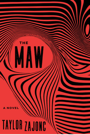 The Maw by Taylor Zajonc