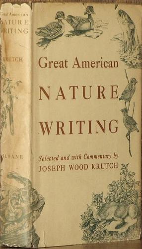 Great American Nature Writing by Joseph Wood Krutch