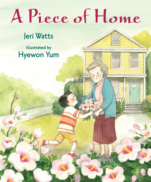 A Piece of Home by Jeri Watts, Hyewon Yum