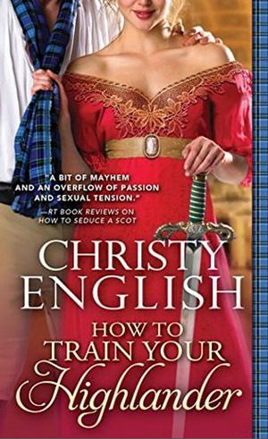 How to Train Your Highlander  by Christy English