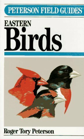 A Field Guide to the Birds of Eastern and Central North America by Roger Tory Peterson