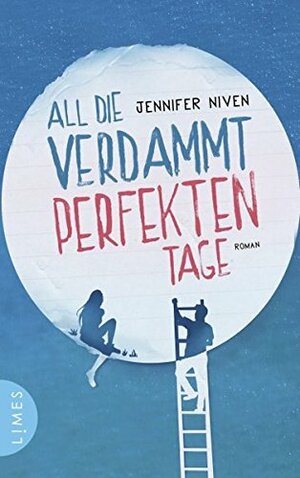 All die verdammt perfekten Tage by Jennifer Niven