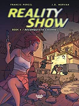 Reality Show - Volume 4 - Reconquista Channel by Jean-David Morvan