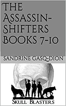 The Assassin Shifters Books 7-10 by Sandrine Gasq-Dion