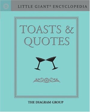 Little Giant® Encyclopedia: ToastsQuotes by The Diagram Group