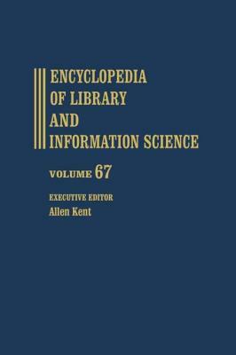 Encyclopedia of Library and Information Science: Volume 67 (Supplement 30) by 