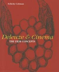 Deleuze and Cinema: The Film Concepts by Felicity Colman