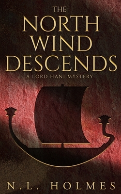 The North Wind Descends by N.L. Holmes