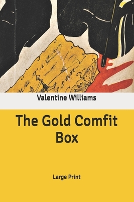 The Gold Comfit Box: Large Print by Valentine Williams