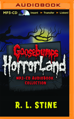 Goosebumps HorrorLand Collection by Kate Simses, Meredith Zeitlin, Alissa Hunnicutt, Suzy Jackson, Charlie McWade, Andrew Rannells, Cassandra Morris, Vinnie Penna, R.L. Stine, Jeff Woodman, Ashley Albert, Marc Thompson