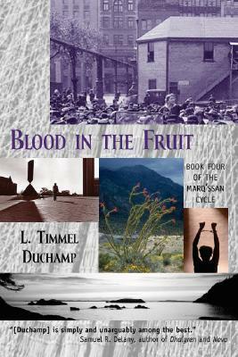 Blood in the Fruit by L. Timmel Duchamp