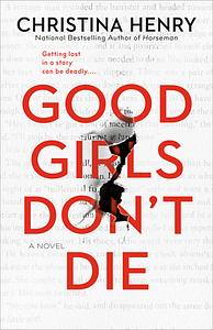 Good Girls Don't Die by Christina Henry