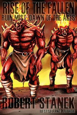 Rise of the Fallen: Dawn of the Ages, Book 1) by Robert Stanek