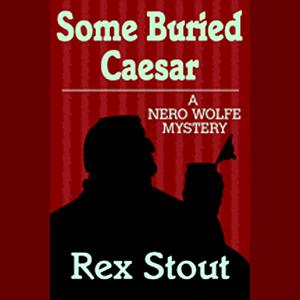 Some Buried Caesar by Rex Stout