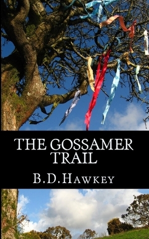 The Gossamer Trail by B.D. Hawkey