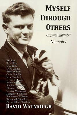 Myself Through Others: Memoirs by David Watmough