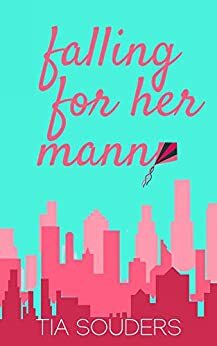 Falling For Her Manny by Tia Souders
