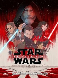 Star Wars: The Last Jedi: Graphic Novel Adaptation by Alessandro Ferrari, Igor Chimisso, Massimo Rocca, Kawaii Creative Studio, Stefano Simeone