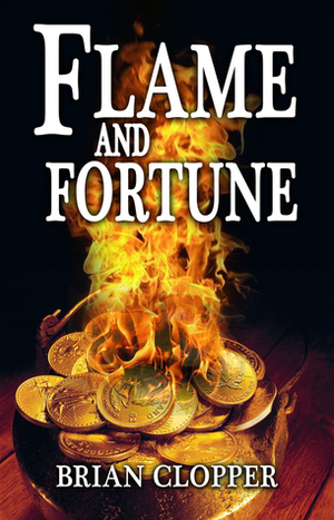 Flame and Fortune by Brian Clopper