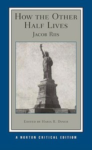 How the Other Half Lives by Jacob A. Riis