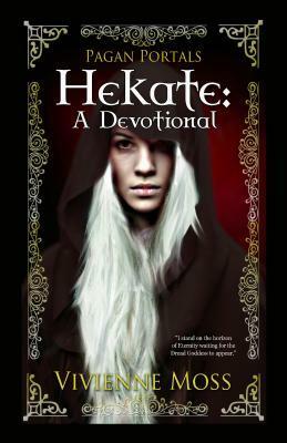 Pagan Portals - Hekate: A Devotional by Vivienne Moss