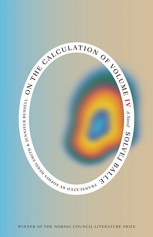 On the Calculation of Volume (Book IV) by Solvej Balle