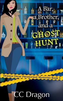 A Bar, A Brother, And A Ghost Hunt by CC Dragon