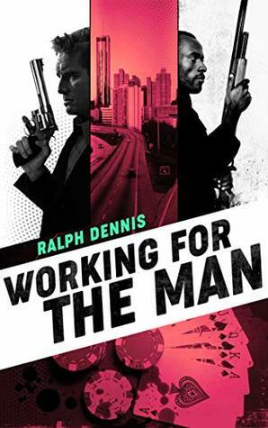 Working for the Man by Hank Wagner, Ralph Dennis