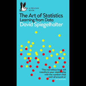 The Art of Statistics: How to Learn from Data by David Spiegelhalter