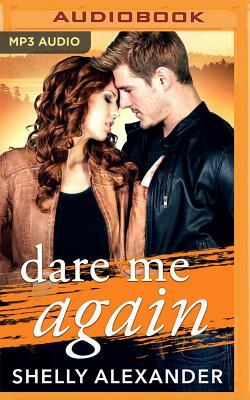 Dare Me Again by Shelly Alexander