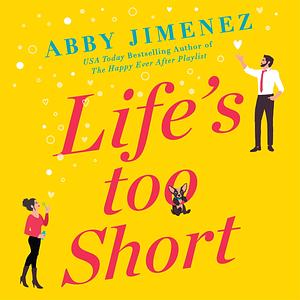 Life's Too Short by Abby Jimenez