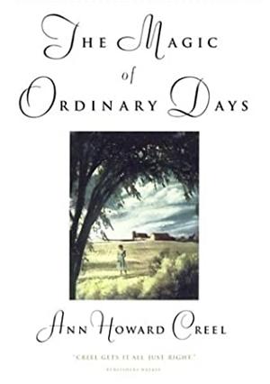 The Magic of Ordinary Days by Ann Howard Creel