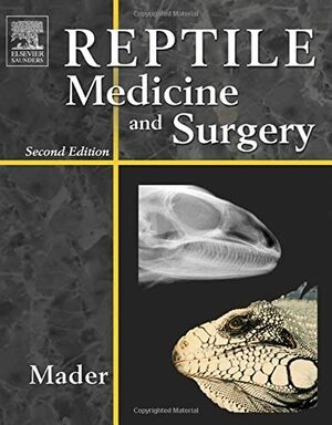 Reptile Medicine and Surgery by Douglas R. Mader