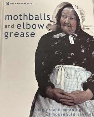 Mothballs and Elbow Grease. by National Trust