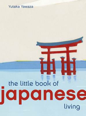 The Little Book of Living Japanese by Yutaka Yazawa