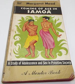 Coming of Age in Samoa: A Study of Adolescence and Sex in Primitive Society by Margaret Mead