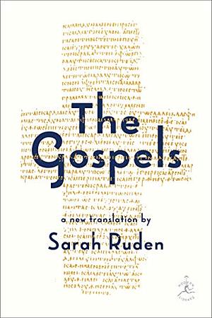 The Gospels: A New Translation by Sarah Ruden (Translator)