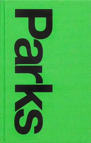 Parks 2: United States National Park Service Maps and Brochures from the Collection of Brian Kelley by Jesse Reed, Hamish Smyth