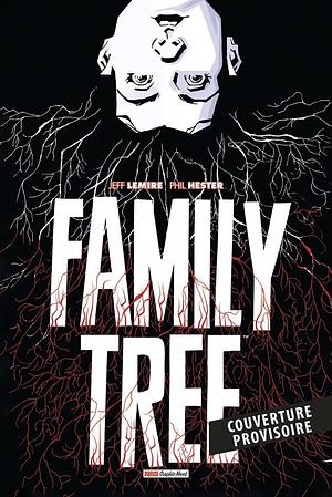 Family Tree by Phil Hester, Jeff Lemire