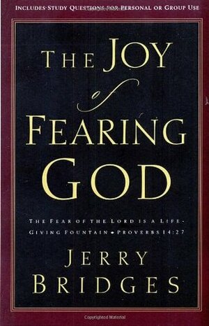 The Joy of Fearing God by Jerry Bridges