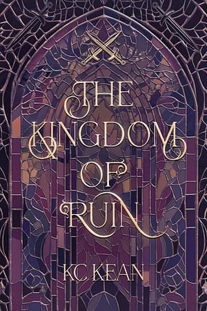 The Kingdom of Ruin by KC Kean