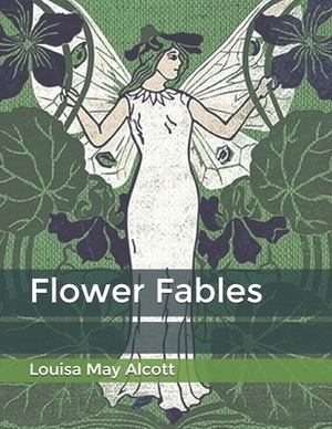 Flower Fables by Louisa May Alcott