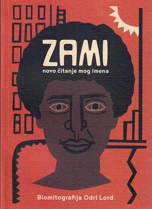 Zami novo čitanje mog imena by Audre Lorde