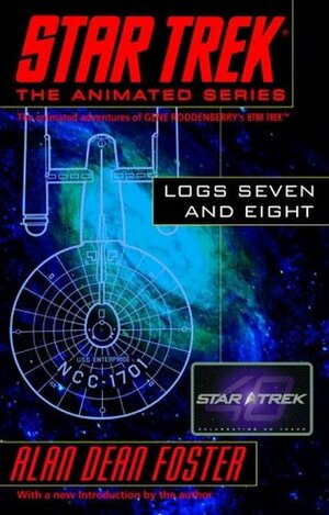 Star Trek: Logs Seven and Eight by Alan Dean Foster