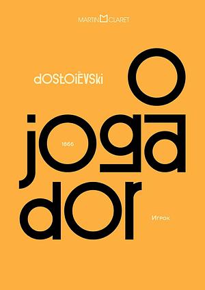 O jogador by Fyodor Dostoevsky