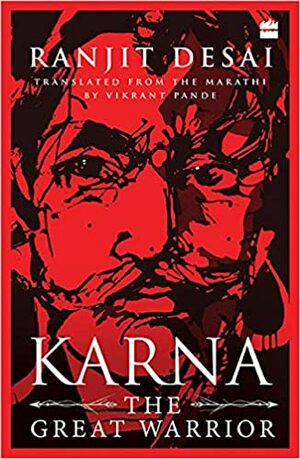 Karna: The Great Warrior by Ranjit Desai