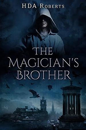 The Magician's Brother by H.D.A. Roberts