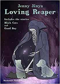Loving Reaper: includes the stories Black Cats and Good Boy by Jenny Jinya